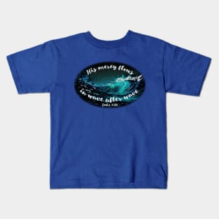 His mercy flows in wave after wave Kids T-Shirt